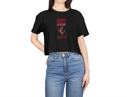 Fuerte is the New Sexy Crop Top - Latina Muscle