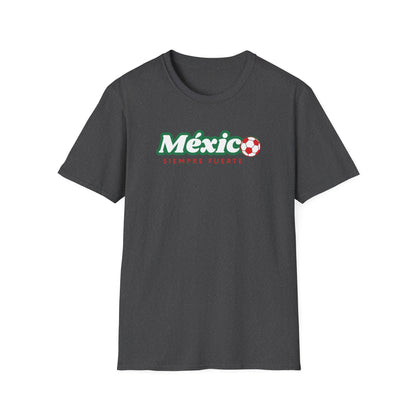 México Siempre Fuerte