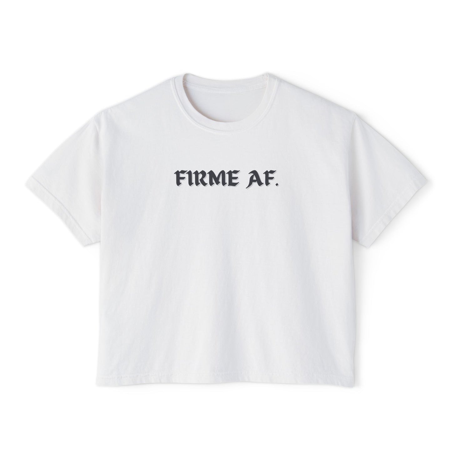 Firme AF Boxy Tee - Latina Muscle